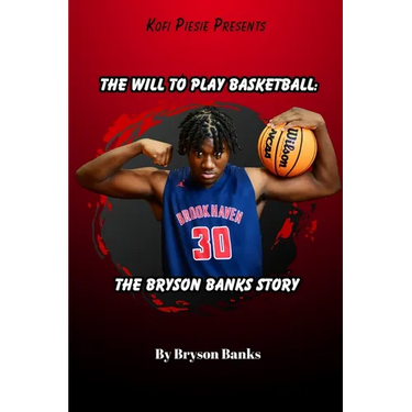 The Will To Play Basketball: The Bryson Banks Story