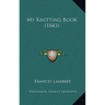 My Knitting Book (1843)