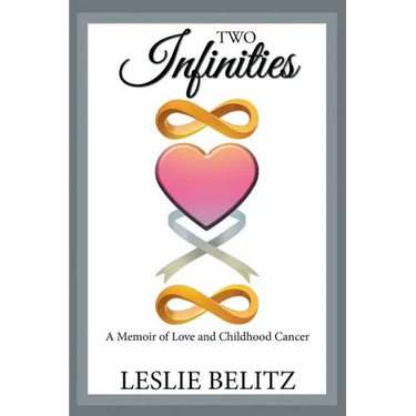 Two Infinities: A Memoir of Love and Childhood Cancer