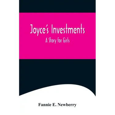 Joyce's Investments: A Story for Girls