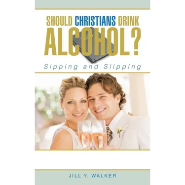 Should Christians Drink Alcohol?: Sipping and Slipping