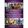 The Heartbeat of the Youth Development Field: Professional Journeys of Growth, Connection, and Transformation