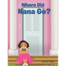 Where Did Nana Go?