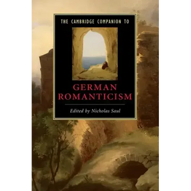 The Cambridge Companion to German Romanticism