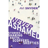 Never Ashamed: Stories of Sharing Faith with Scoffers and Skeptics