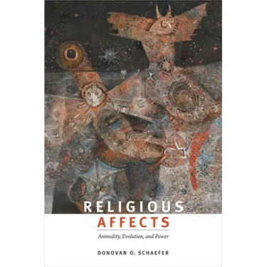 Religious Affects: Animality, Evolution, and Power