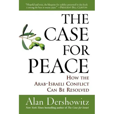 The Case for Peace: How the Arab-Israeli Conflict Can Be Resolved