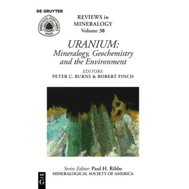 Uranium: Mineralogy, Geochemistry, and the Environment