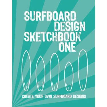 Surfboard Design Sketchbook One: An Activity Book for Creative Kids, Teens, and Adults
