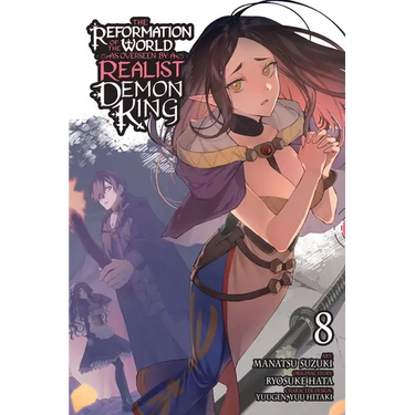 The Reformation of the World as Overseen by a Realist Demon King, Vol. 8 (Manga)