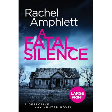 A Fatal Silence: A Detective Kay Hunter crime thriller (large print)