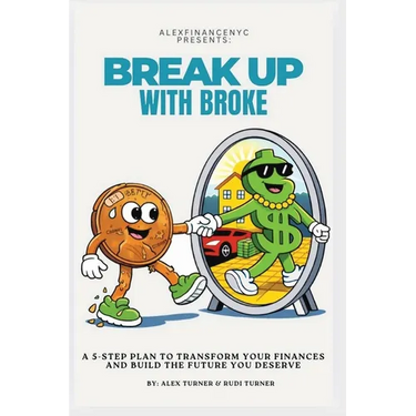 Break Up With Broke: A 5-Step Plan to Transform Your Finances and Build the Future You Deserve
