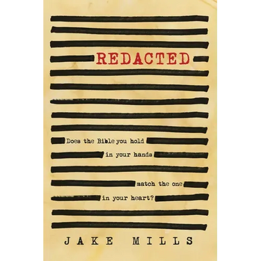 Redacted: Does the Bible you hold in your hands match the one in your heart?