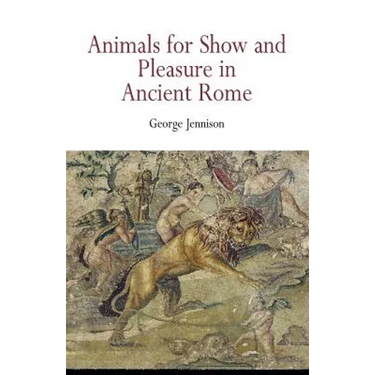 Animals for Show and Pleasure in Ancient Rome