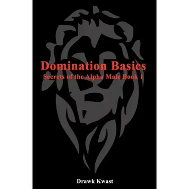 Domination Basics: Secrets of the Alpha Male Book 1