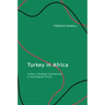 Turkey in Africa: Turkey's Strategic Involvement in Sub-Saharan Africa