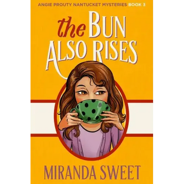 The Bun Also Rises: A Cozy Mystery Novel