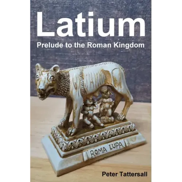 Latium: Prelude to the Roman Kingdom