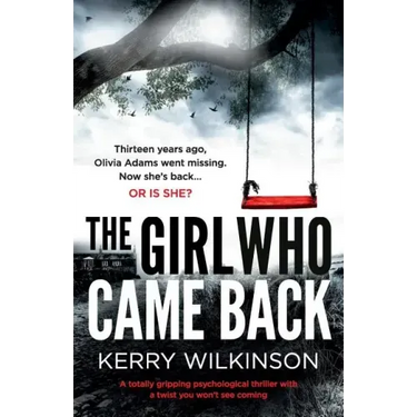 The Girl Who Came Back: A Totally Gripping Psychological Thriller with a Twist You Won't See Coming
