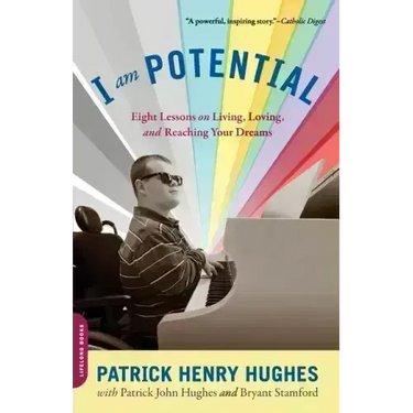 I Am Potential: Eight Lessons on Living, Loving, and Reaching Your Dreams