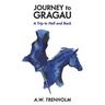 Journey to Gragau: A Trip to Hell and Back