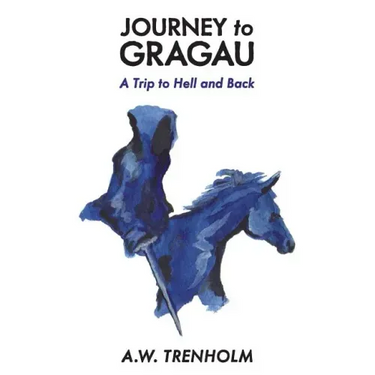 Journey to Gragau: A Trip to Hell and Back
