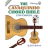 The Cavaquinho Chord Bible: DGBD Standard Tuning 1,728 Chords