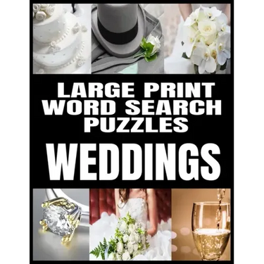 Large Print Word Search Puzzles: All about Weddings - Adult Word Search Word Find Puzzles Matrimony Themed - Extra Large and Easy to Read Print - Make