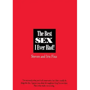 The Best Sex I Ever Had!: Real People Recall Their Most Erotic Experiences