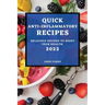 Quick Anti-Inflammatory Recipes 2022: Delicious Recipes to Boost Your Health