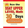 Ace the SSAT Upper Level Math in 30 Days: The Ultimate Crash Course to Beat the SSAT Upper Level Math Test