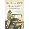 She Was a WW II Photographer Behind Enemy Lines