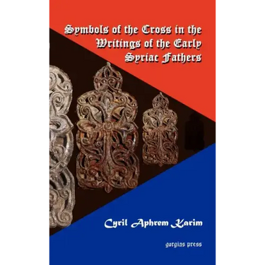 Symbols of the Cross in the Writings of the Early Syriac Fathers