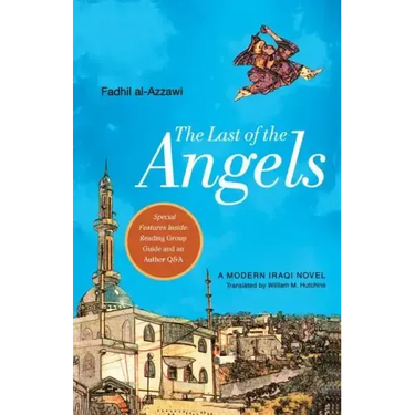 The Last of the Angels: A Modern Iraqi Novel