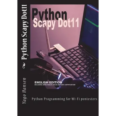 Python Scapy Dot11: Python Programming for Wi-Fi pentesters