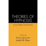 Theories of Hypnosis: Current Models and Perspectives