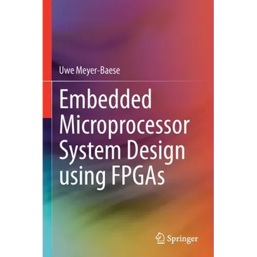 Embedded Microprocessor System Design Using FPGAs