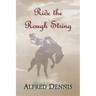Ride the Rough String