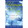 Heaven Is For Real: I Died April 10th 1980: The Amazing Story Of A Doctor's Account Of Heaven