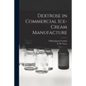 Dextrose in Commercial Ice-cream Manufacture