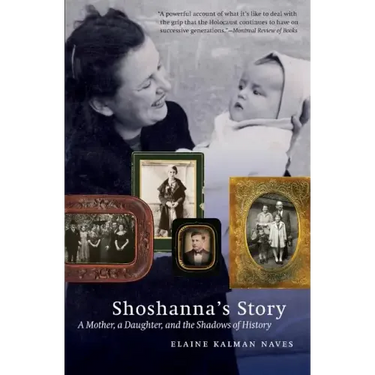 Shoshanna's Story: A Mother, a Daughter, and the Shadows of History
