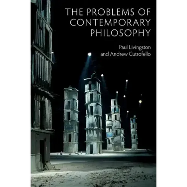 The Problems of Contemporary Philosophy: A Critical Guide for the Unaffiliated