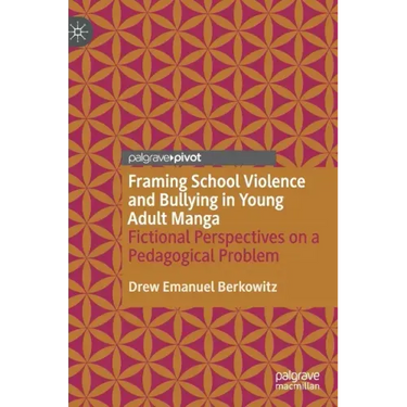 Framing School Violence and Bullying in Young Adult Manga: Fictional Perspectives on a Pedagogical Problem