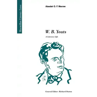 W.B. Yeats: A Literary Life