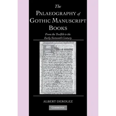 The Palaeography of Gothic Manuscript Books: From the Twelfth to the Early Sixteenth Century