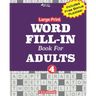 Large Print WORD FILL-IN Book For ADULTS; Vol.4