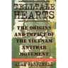 Telltale Hearts: The Origins and Impact of the Vietnam Anti-War Movement