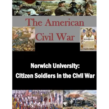 Norwich University: Citizen Soldiers in the Civil War