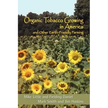 Organic Tobacco Growing in America and Other Earth-Friendly Farming