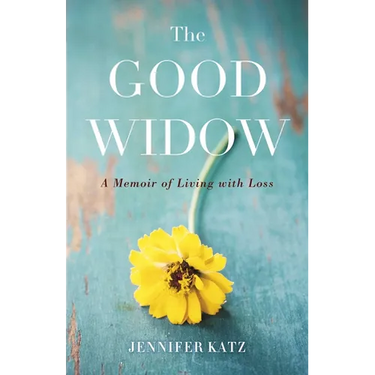 The Good Widow: A Memoir of Living with Loss